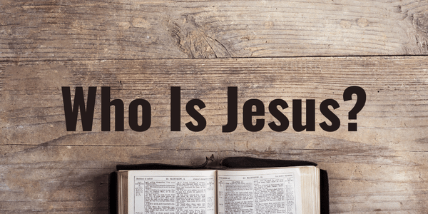 Who Is Jesus?