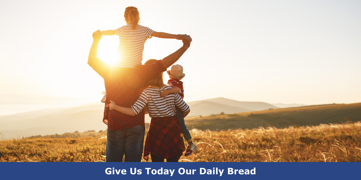 Give Us Today Our Daily Bread