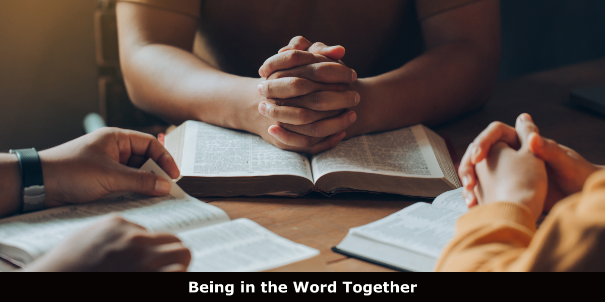 Being in the Word Together