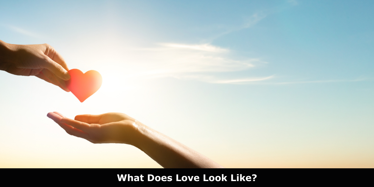 What Does Love Look Like?