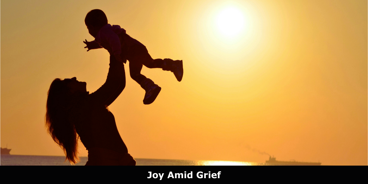 Joy Amid Grief