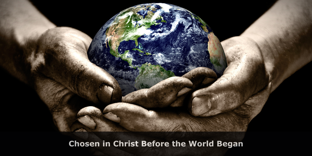 Chosen in Christ Before the World Began