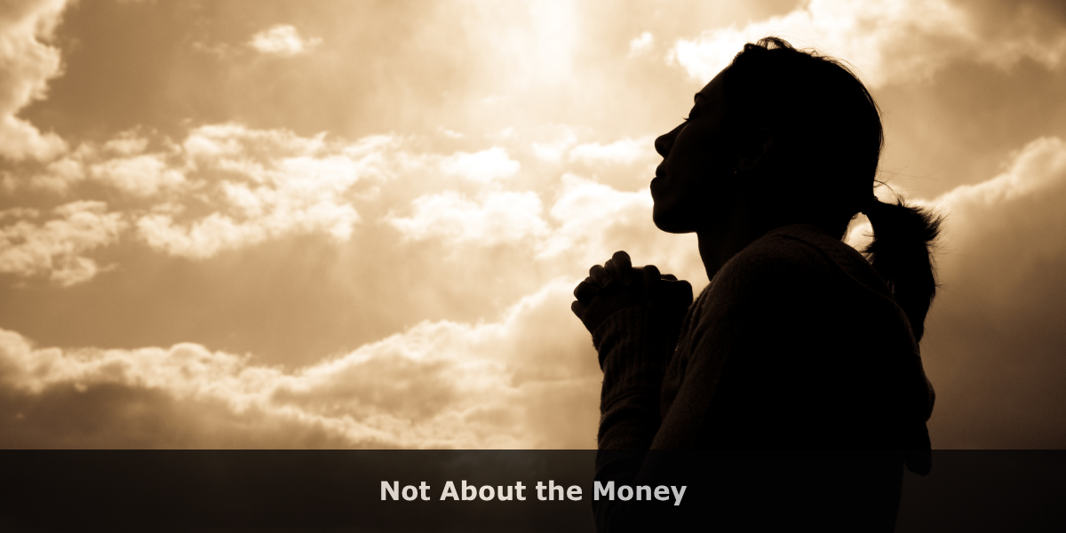 Not About the Money
