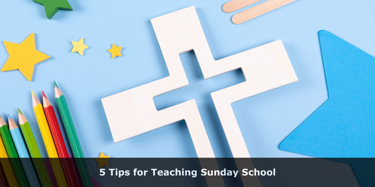 5 Tips for Teaching Sunday School