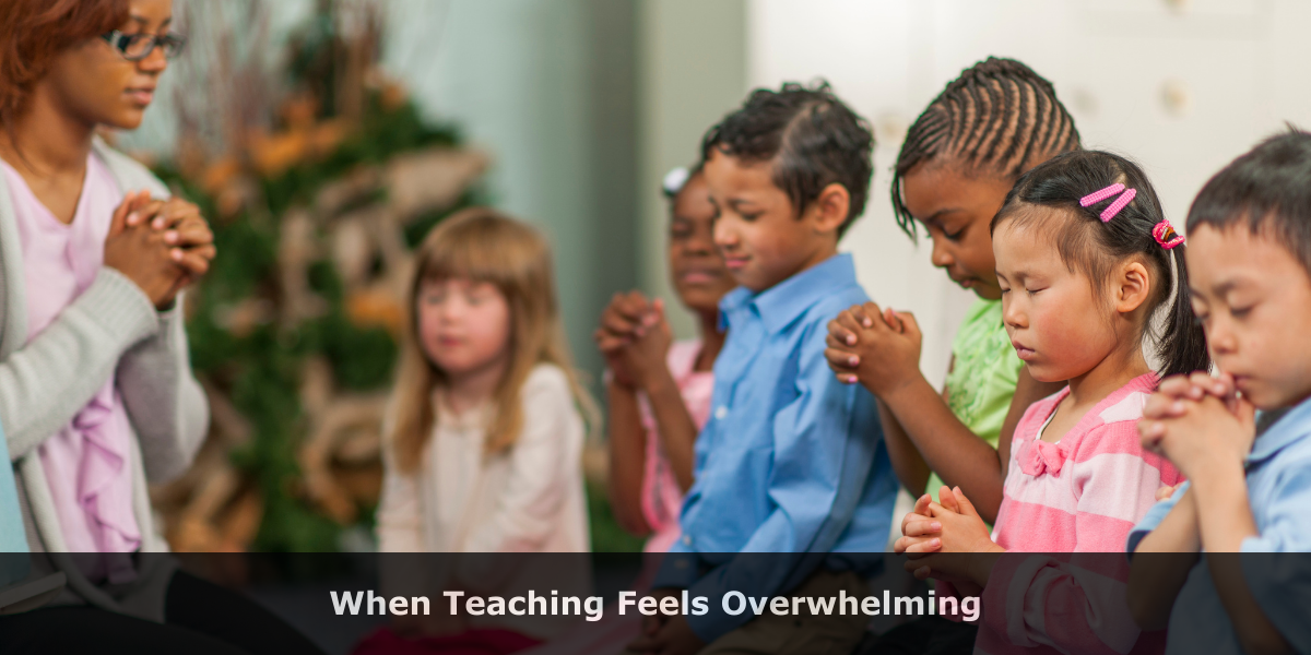 When Teaching Feels Overwhelming