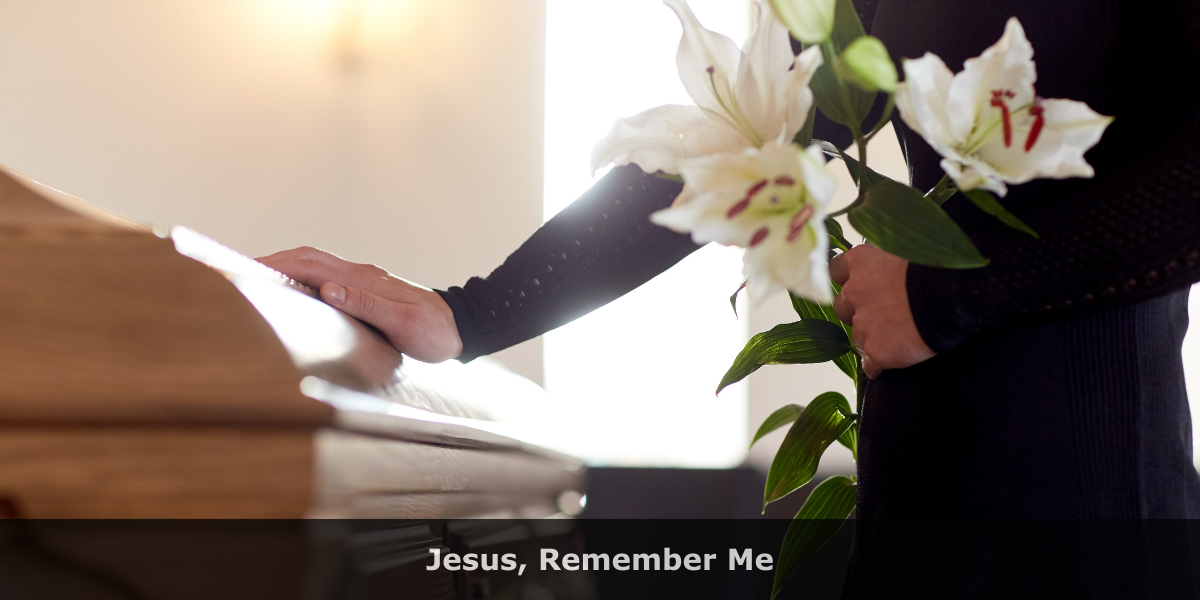 Jesus, Remember Me