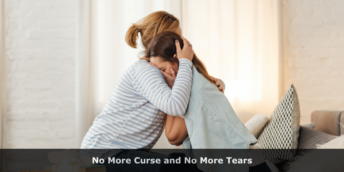 No More Curse and No More Tears