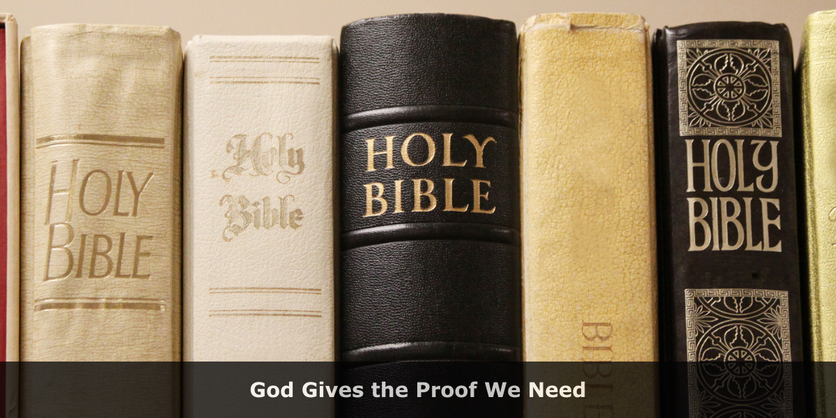 God Gives the Proof We Need