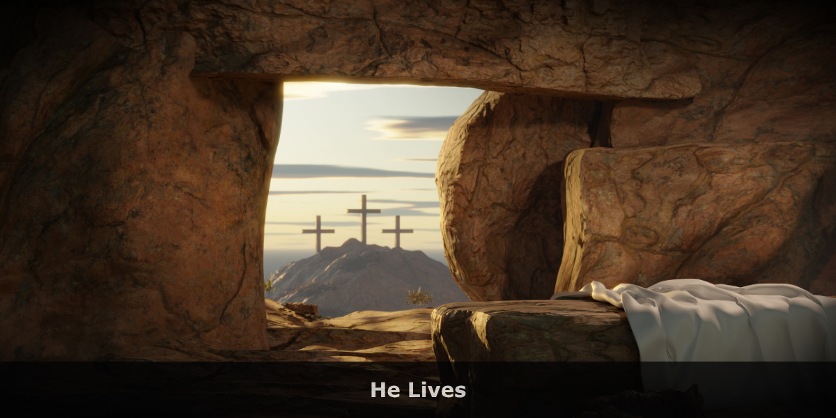 Easter Sunday Devotion: He Lives