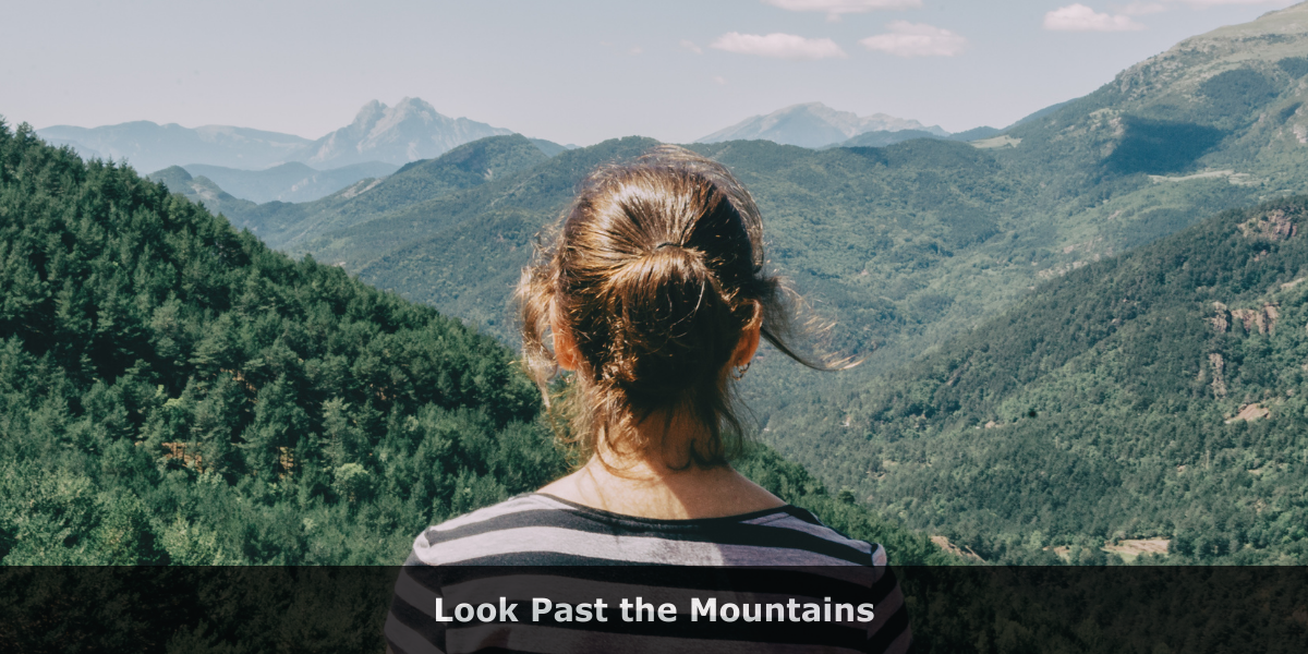 Look Past the Mountains