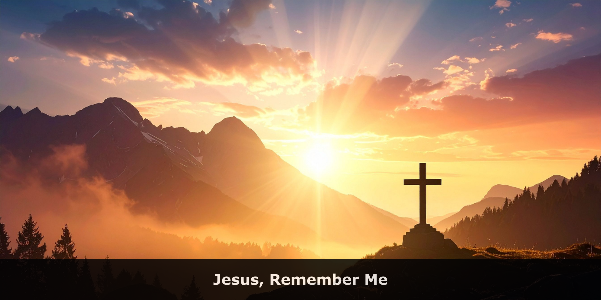 Jesus, Remember Me